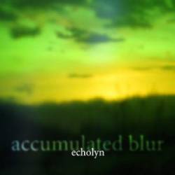 Echolyn : Accumulated Blur